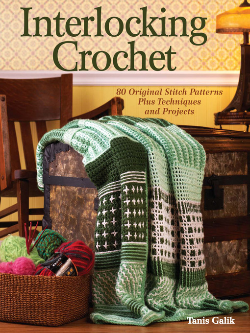 Title details for Interlocking Crochet by Tanis Galik - Wait list